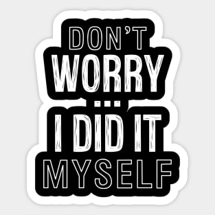 Don't worry...I did it myself 3 Sticker